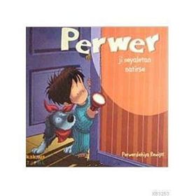 PERWER JI XEYALETAN NATIRSE - PERWERDEHIYA REWİŞTİ