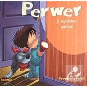PERWER JI XEYALETAN NATIRSE - PERWERDEHIYA REWİŞTİ