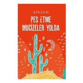 Pes Etme Mucizeler Yolda - Kinsun