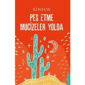Pes Etme Mucizeler Yolda - Kinsun