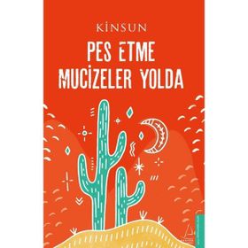 Pes Etme Mucizeler Yolda - Kinsun