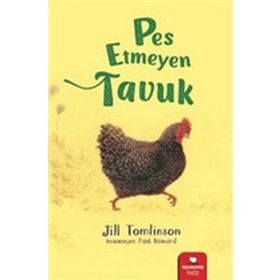 Pes Etmeyen Tavuk - Jill Tomlinson
