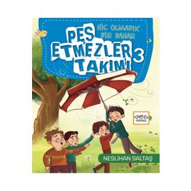 Pes Etmezler Takımı-3-Hiç Olmadık Bir Bahar Nar Yayınları