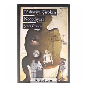 Peşbaziya Çiroken Neqediyayi - Bitmemiş Öyküler Yarışması - Şener Özmen