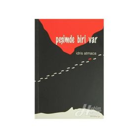 PEŞİMDE BIRI VAR - İDRİS ATMACA