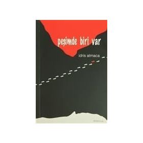PEŞİMDE BIRI VAR - İDRİS ATMACA