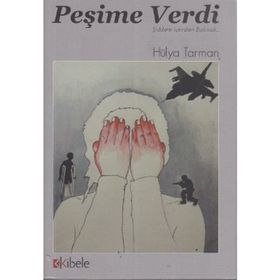 PEŞİME VERDI - ŞİDDETE İÇERİDEN BAKMAK - HÜLYA TARMAN