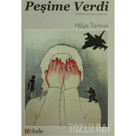 PEŞİME VERDI - ŞİDDETE İÇERİDEN BAKMAK - HÜLYA TARMAN