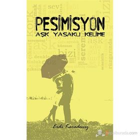 PESIMISYON AŞK YASAKLI KELIME - ERDI KARADENIZ