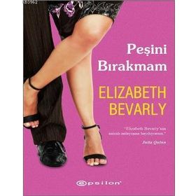 PEŞİNİ BIRAKMAM - ELIZABETH BEVARLY