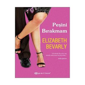 PEŞİNİ BIRAKMAM - ELIZABETH BEVARLY