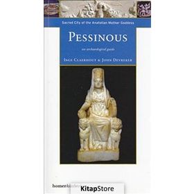 PESSINOUS, SACRED CITY OF THE ANATOLIAN MOTHER - GENEL