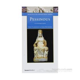 PESSINOUS, SACRED CITY OF THE ANATOLIAN MOTHER - GENEL