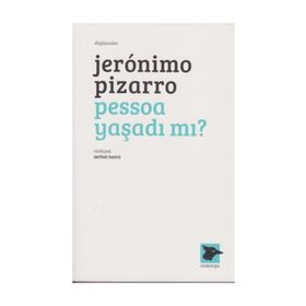 Pessoa Yaşadı Mı? - Jeronimo Pizarro
