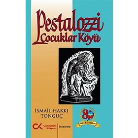 Pestalozzi Çocuklar Köyü - İsmail Hakkı Tonguç