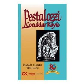 Pestalozzi Çocuklar Köyü - İsmail Hakkı Tonguç