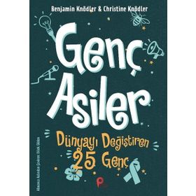 Peta Kitap Genç Asiler - Dünyayı Değiştiren 25 Genç