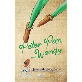 Peter Pan and Wendy - James Matthew Barrie