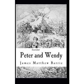 Peter Pan and Wendy - James Matthew Barrie
