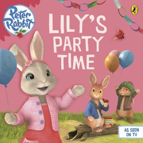 Peter Rabbit Animation Lilys Party Time-Puffin Books