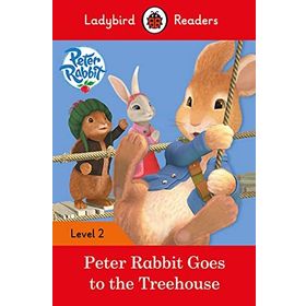 Peter Rabbit: Goes to the Treehouse – Ladybird Readers Level 2