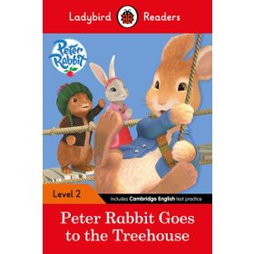 Peter Rabbit: Goes to the Treehouse – Ladybird Readers Level 2