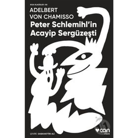 Peter Schlemihl'in Acayip Sergüzeşti - Adelbert von Chamisso