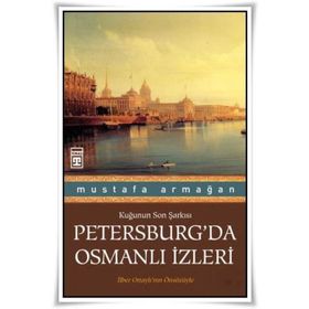 PETERSBURG'DA OSMANLI İZLERİ - MUSTAFA ARMAĞAN