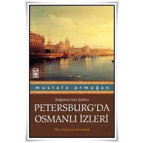 PETERSBURG'DA OSMANLI İZLERİ - MUSTAFA ARMAĞAN