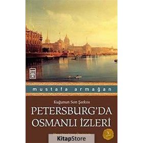 PETERSBURG'DA OSMANLI İZLERİ - MUSTAFA ARMAĞAN