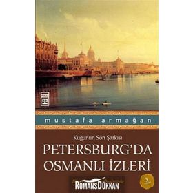 PETERSBURG'DA OSMANLI İZLERİ - MUSTAFA ARMAĞAN