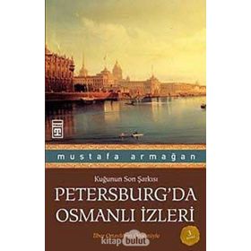 PETERSBURG'DA OSMANLI İZLERİ - MUSTAFA ARMAĞAN