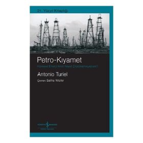 Petro-Kıyamet Küresel Enerji Krizi Nasıl Çözüle(meye)cek? İş Bankası Kültür Yayınları