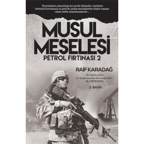Petrol Fırtınası 2 - Musul Meselesi - Raif Karadağ