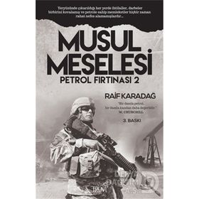 Petrol Fırtınası 2 - Musul Meselesi - Raif Karadağ