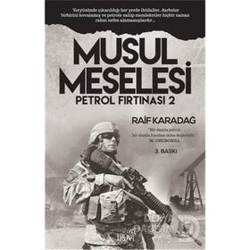 Petrol Fırtınası 2 - Musul Meselesi - Raif Karadağ