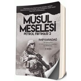 Petrol Fırtınası 2 - Musul Meselesi - Raif Karadağ