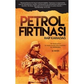 Petrol Fırtınası - Raif Karadağ