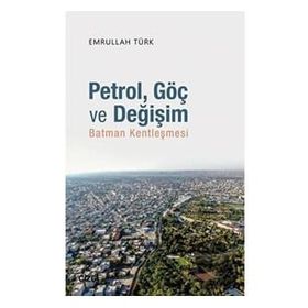Petrol Göç ve Değişim - Emrullah Türk