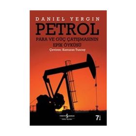PETROL PARA VE GÜÇ ÇATIŞMASININ EPIK ÖYKÜSÜ - DANIEL YERGIN
