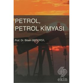 PETROL, PETROL KIMYASI - BILSEN BEŞERGIL