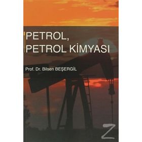 PETROL, PETROL KIMYASI - BILSEN BEŞERGIL