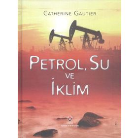 Petrol, Su ve İklim - Catherine Gautier