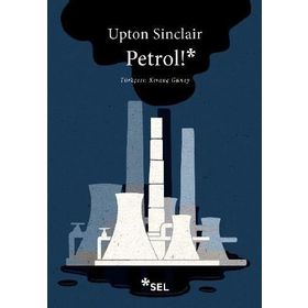 Petrol! - Upton Sinclair