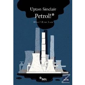 Petrol! - Upton Sinclair
