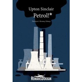 Petrol! - Upton Sinclair