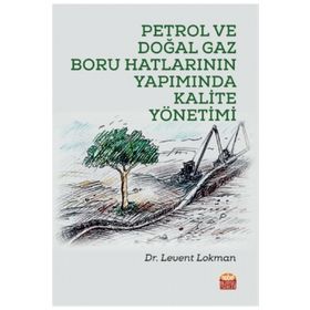 Petrol Ve Doğal Gaz Boru Hatlarının Yapımında Kalite Yönetimi - Levent Lokman