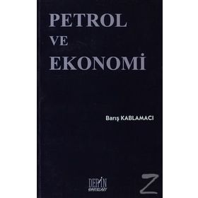 Petrol ve Ekonomi - Barış Kablamacı