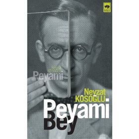 PEYAMI BEY - NEVZAT KÖSOĞLU