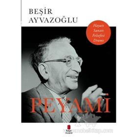 Peyami Hayatı, Sanatı, Felsefesi, Dramı-Beşir Ayvazoğlu